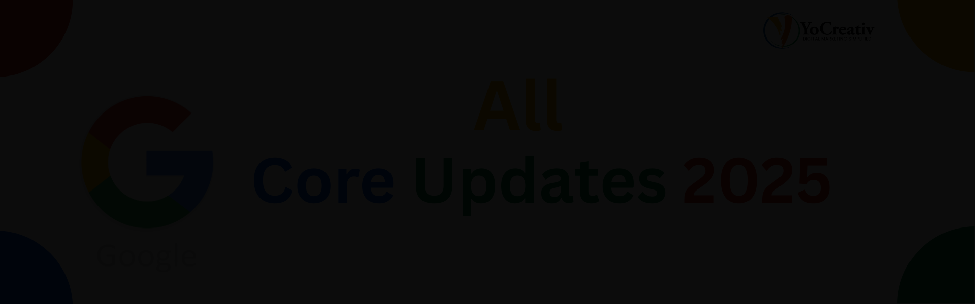 All Google Core Updates 2025 – Changes, Impact, Recovery & Timeline